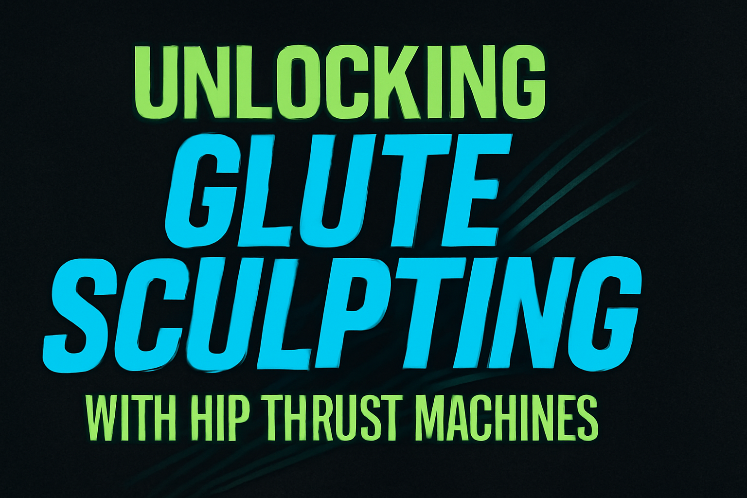 Hip Thrust Machine Workouts: How to Sculpt Your Glutes Effectively